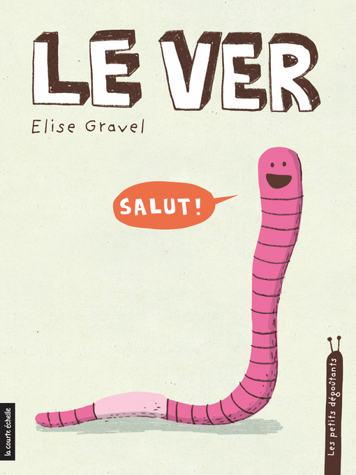 Title details for Le ver by Élise Gravel - Available